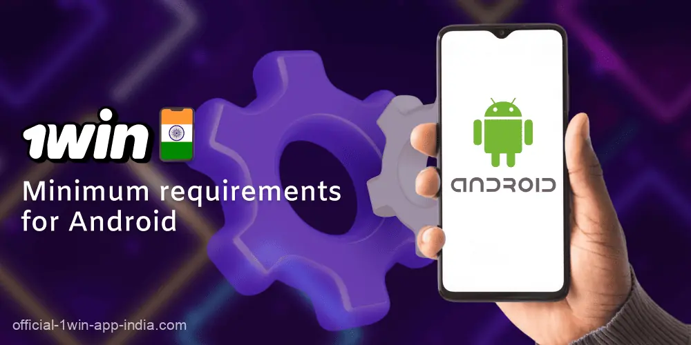 Android system requirements for installing the 1win India app